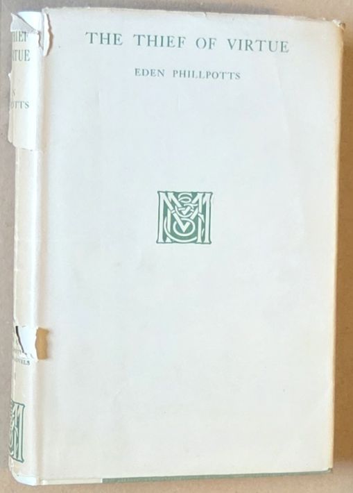 The Thief of Virtue (The Widecombe Edition of Eden Phillpotts's Dartmoor Novels in Twenty Volumes, Volume 2)