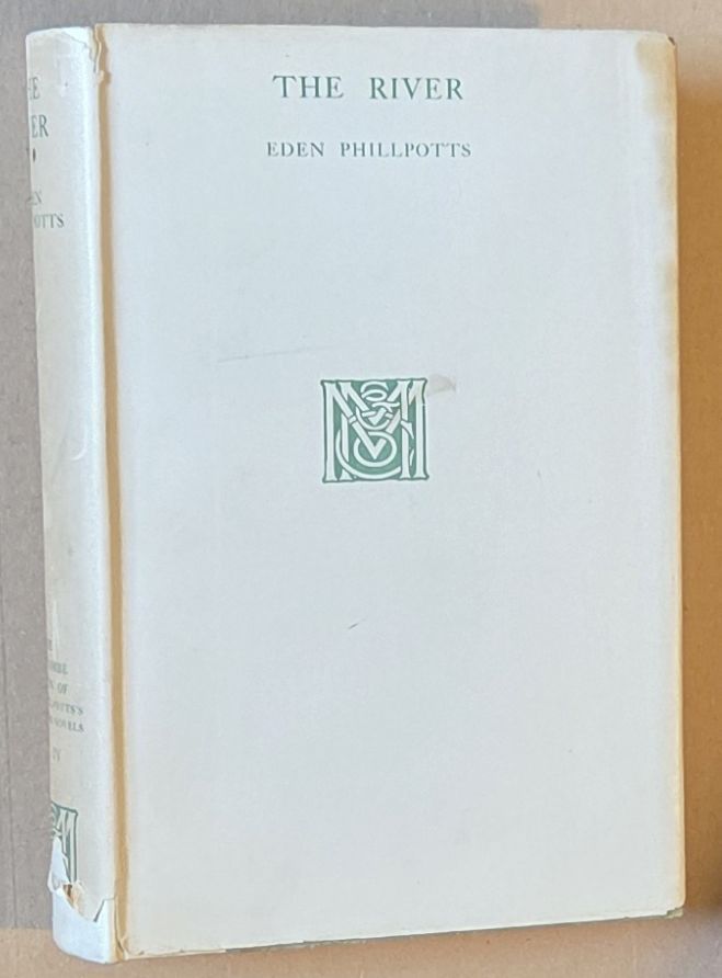 The River (The Widecombe Edition of Eden Phillpotts's Dartmoor Novels in Twenty Volumes, Volume 4)