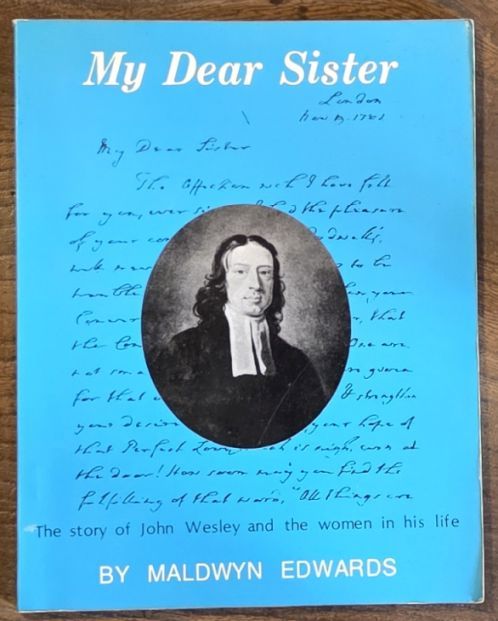 My dear sister : The story of John Wesley and the women in his life