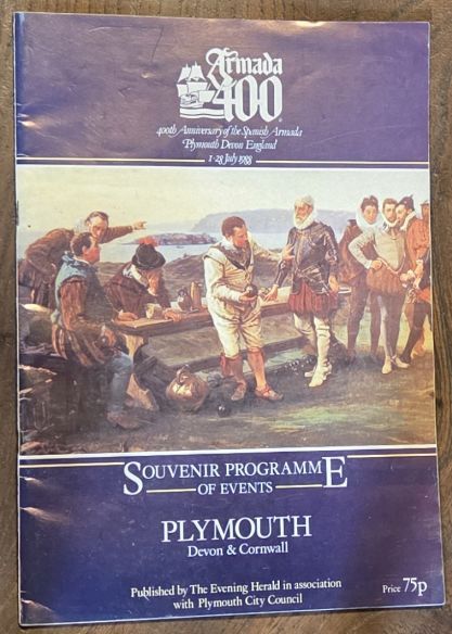 Armada 400 : 400th Anniversary of the Spanish Armada, Plymouth, Devon, England, 1-28 July 1988. Souvenir Programme of Events, Plymouth, DXevon & Cornwall
