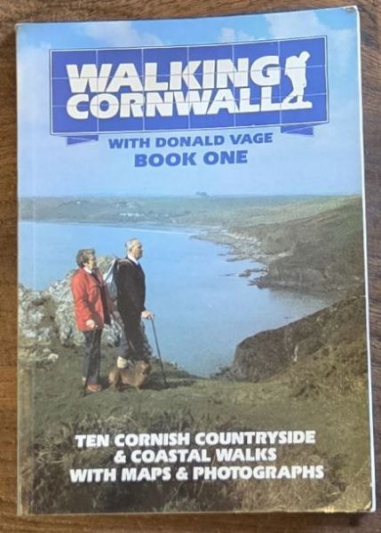 Walking Cornwall with Donald Vage. Books One, Two and Three. [38 Cornish countryside moorland & coastal walks]