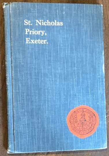 St Nicholas Priory, Exeter. Historical summary & Description of building