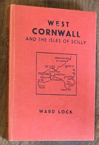 West Cornwall and the Isles of Scilly. St Ives, Penzance, Land's End, Lizard. Third edition. Red Guide