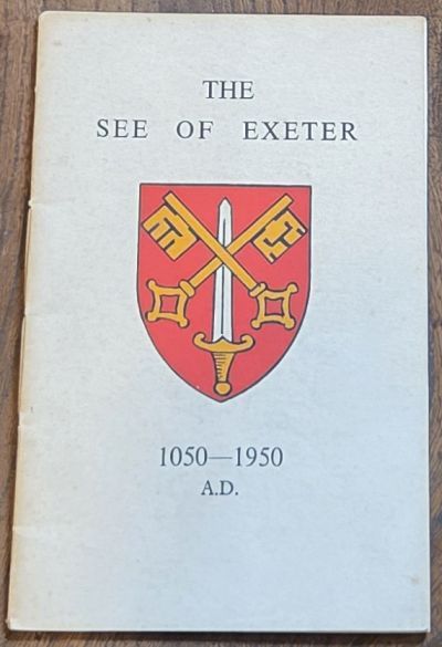 The See of Exeter 1050 - 1950 A.D.