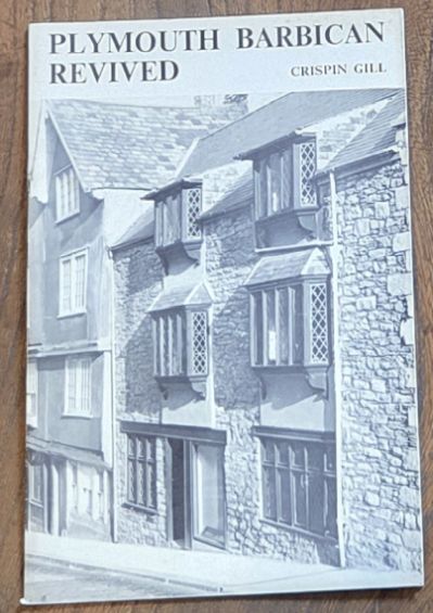 Plymouth Barbican Revived : an account of the first ten years of the Plymouth Barbican Association Ltd