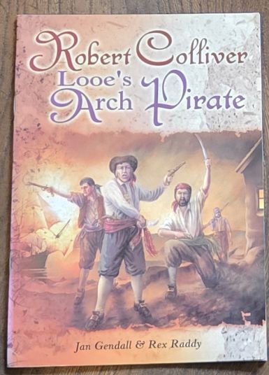 Robert Colliver, Looe's Arch Pirate