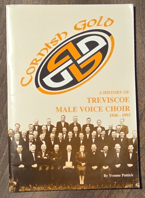 Cornish Gold : a history of Treviscoe Male Voice Choir 1936 - 1993